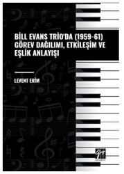 Bill Evans Trio` da 1959-61 Görev Dağılımı, Etkileşim ve Eşlik Anlayışı - Gazi Kitabevi