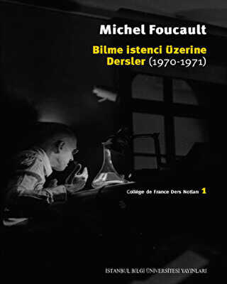 Bilme İstenci Üzerine Dersler - İstanbul Bilgi Üniversitesi Yayınları