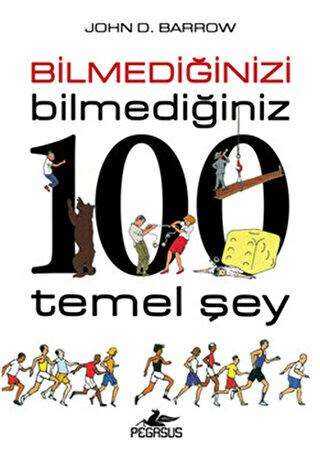 BİLMEDİĞİNİZİ BİLMEDİĞİNİZ 100 TEMEL ŞEY - Pegasus Yayınları