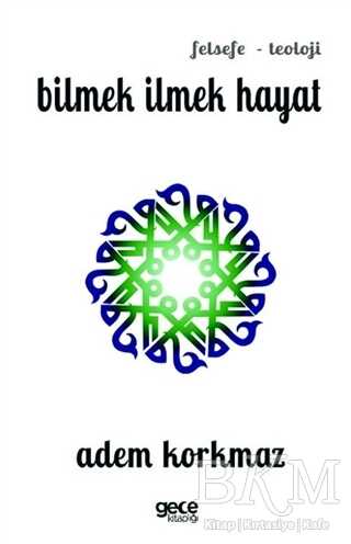 Bilmek İlmek Hayat - Gece Kitaplığı