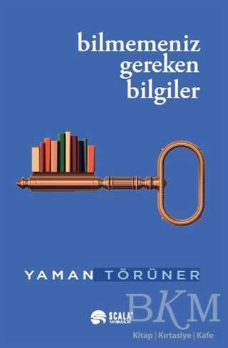 Bilmemeniz Gereken Bilgiler - Scala Yayıncılık
