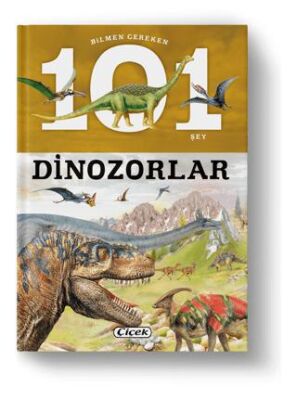 Bilmen Gereken 101 Şey - Dinozorlar - 1