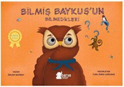 Bilmiş Baykuş’un Bilmedikleri - Parya Kitap