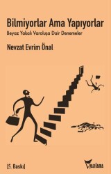 Bilmiyorlar, Ama Yapıyorlar - Yazılama Yayınevi