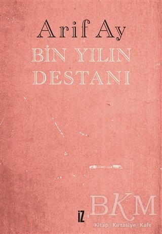Bin Yılın Destanı - İz Yayıncılık