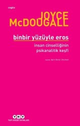 Binbir Yüzüyle Eros İnsan Cinselliğinin Psikanalitik Keşfi - Yapı Kredi Yayınları