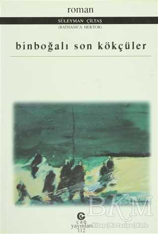 Binboğalı Son Kökçüler - Can Yayınları (Ali Adil Atalay)