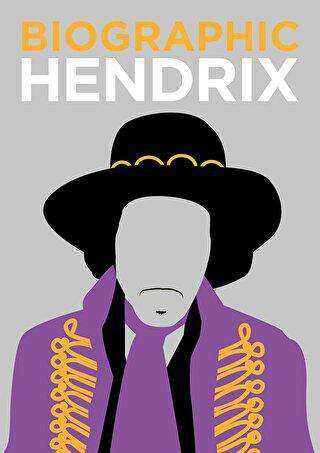 Biographic: Hendrix: Great Lives in Graphic Form