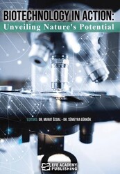 Biotechnology in Action: Unveiling Nature`s Potential - Efe Akademi Yayınları