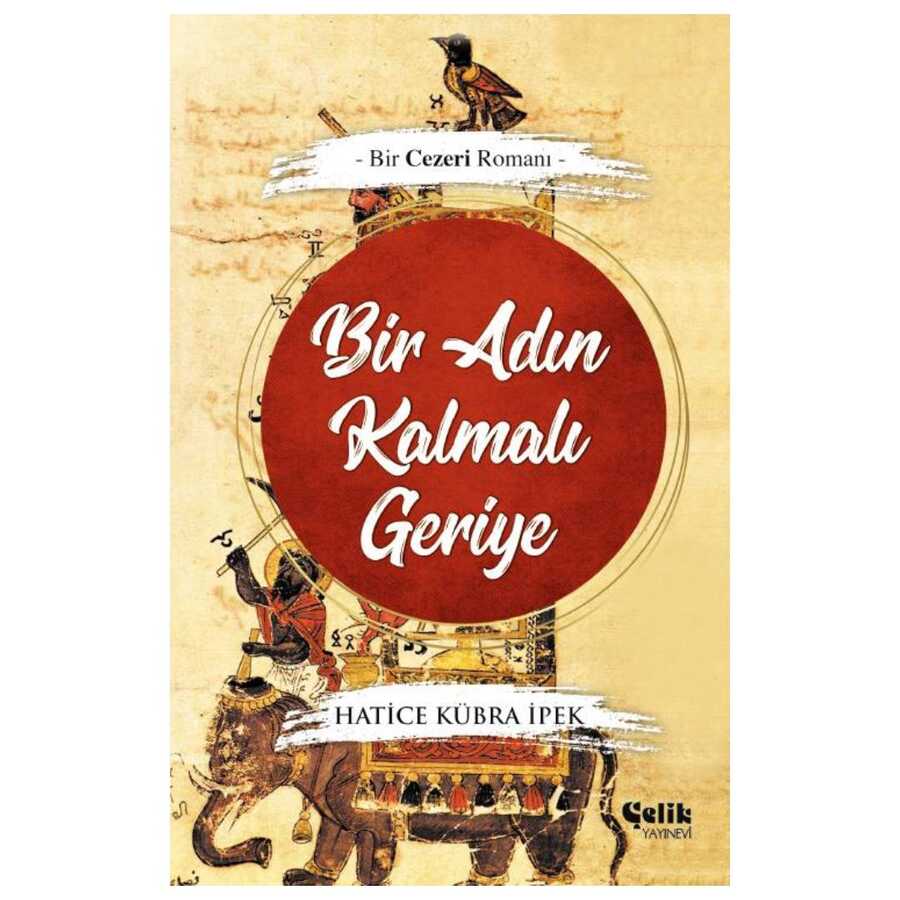 Bir Adın Kalmalı Geriye - Çelik Yayınevi