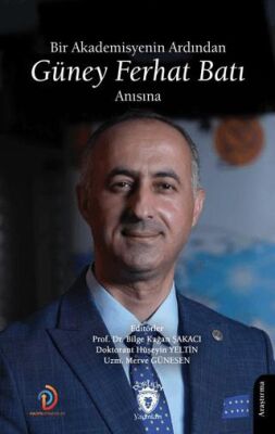 Bir Akademisyenin Ardından - Güney Ferhat Batı Anısına - 1