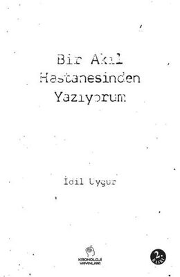 Bir Akıl Hastanesinden Yazıyorum - 1