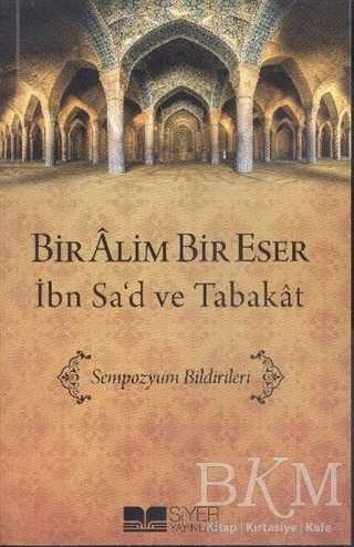 Bir Alim Bir Eser - İbn Sa`d ve Tabakat - Siyer Yayınları
