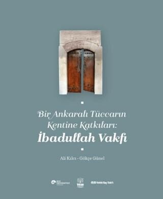 Bir Ankaralı Tüccarın Kentine Katkıları: İbadullah Vakfı - 1