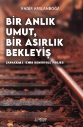 Bir Anlık Umut, Bir Asırlık Bekleyiş - Serüven Yayınevi