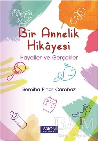 Bir Annelik Hikayesi - Arion Yayınevi
