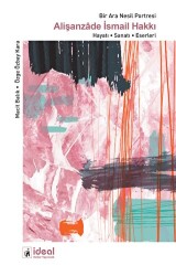 Bir Ara Nesil Portresi Alişanzade İsmail Hakkı - İdeal Kültür Yayıncılık