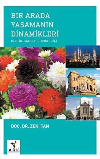 Bir Arada Yaşamanın Dinamikleri: Şehir - Mabet - Sofra - Dil - ARK Kitapları