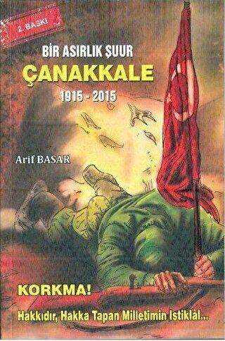 Bir Asırlık Şuur: Çanakkale 1915 - 2015