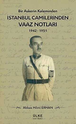 Bir Askerin Kaleminden İstanbul Camilerinden Vaaz Notları 1942-1951