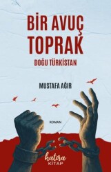 Bir Avuç Toprak - Doğu Türkistan - - Hatıra Kitap