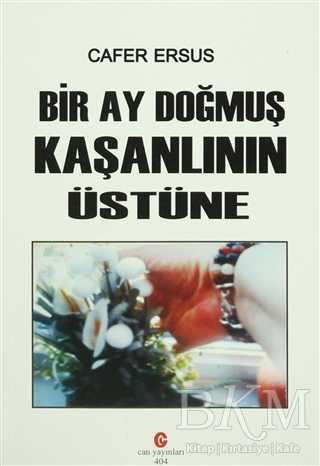 Bir Ay Doğmuş Kaşanlının Üstüne - 1