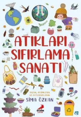 Bir Ayağım Doğada, Atıkları Sıfırlama Sanatı - 1