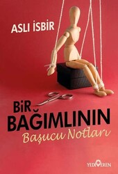 Bir Bağımlının Başucu Notları - Yediveren Yayınları