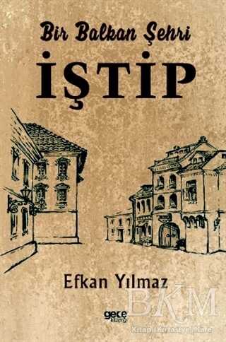 Bir Balkan Şehri İştip - Gece Kitaplığı