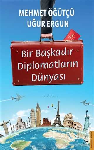 Bir Başkadır Diplomatların Dünyası - Destek Yayınları