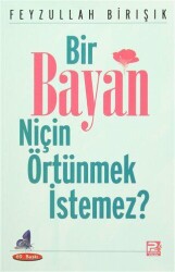 Bir Bayan Niçin Örtünmek İstemez? - Karınca & Polen Yayınları