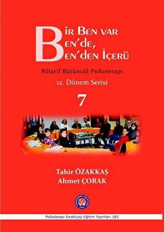 Bir Ben Var Ben`de, Ben`den İçerü - Rölatif Bütüncül Psikoterapi 7 - Psikoterapi Enstitüsü