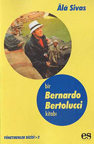 Bir Bernardo Bertolucci Kitabı Yönetmenler Dizisi 2