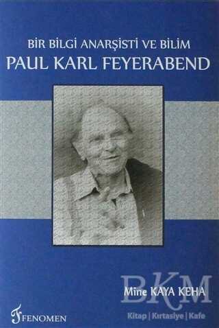Bir Bilgi Anarşisti Ve Bilim - Paul Karl Feyerabend - Fenomen Yayıncılık
