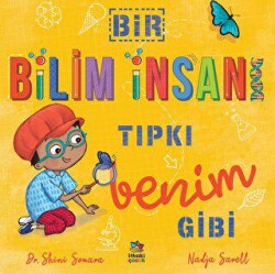 Bir Bilim İnsanı Tıpkı Benim Gibi - İthaki Çocuk Yayınları