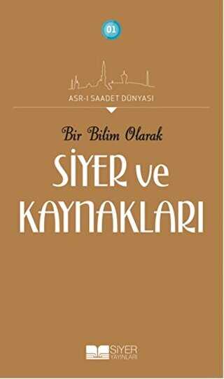 Bir Bilim Olarak Siyer ve Kaynakları - Siyer Yayınları