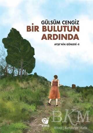 Bir Bulutun Ardında - Ayşe’nin Günleri 2 - Ginko Kitap