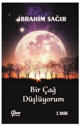 Bir Çağ Düşlüyorum - Efsun Yayıncılık