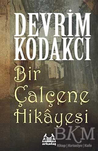 Bir Çalçene Hikayesi - Arkadaş Yayınları