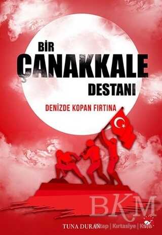 Bir Çanakkale Destanı - Beyaz Balina Yayınları
