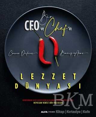 Bir Ceo ve Chef`in Lezzet Dünyası - Alfa Yayınları