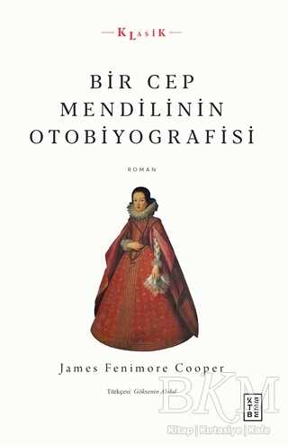 Bir Cep Mendilinin Otobiyografisi - Ketebe Yayınları