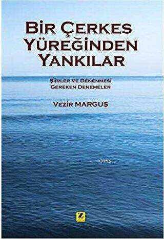 Bir Çerkes Yüreğinden Yankılar - Zinde Yayıncılık
