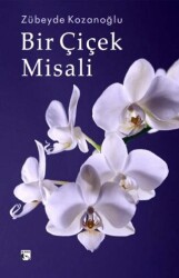 Bir Çiçek Misali - Alaska Yayınevi