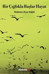 Bir Çığlıkla Başlar Hayat - Dönence Basım ve Yayın Hizmetleri