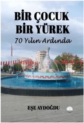 Bir Çocuk Bir Yürek 70 Yılın Ardında - 1