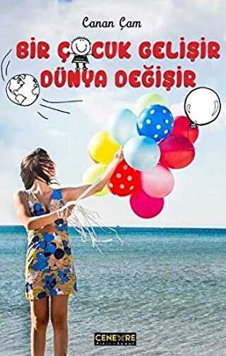 Bir Çocuk Gelişir Dünya Değişir - Cenevre Fikir Sanat