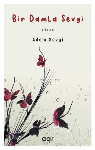 Bir Damla Sevgi - Çığır Yayınları