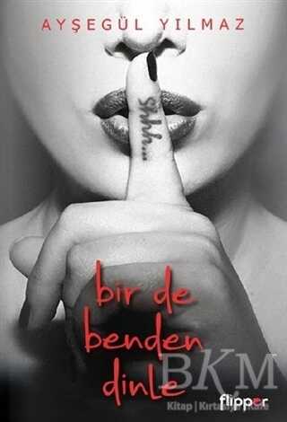 Bir de Benden Dinle - Flipper Yayıncılık