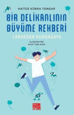 Bir Delikanlının Büyüme Rehberi Larvadan Kurbağaya - 1